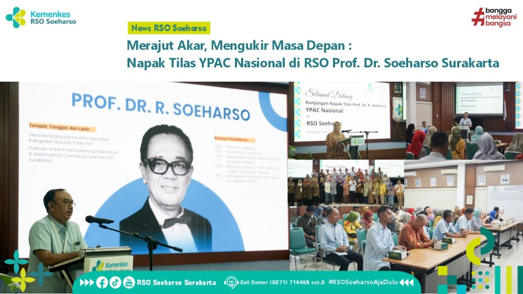 Merajut Akar, Mengukir Masa Depan :  Napak Tilas YPAC Nasional di RSO Prof. Dr. Soeharso Surakarta